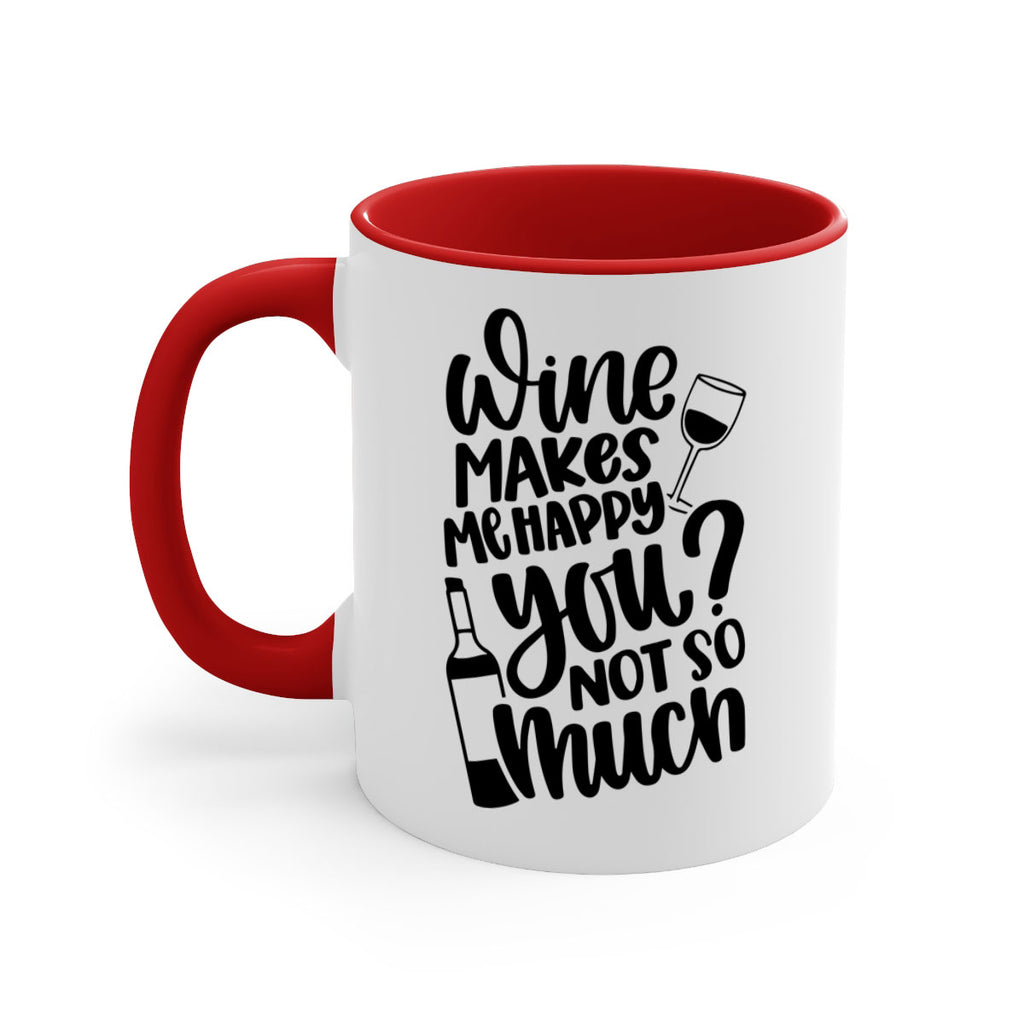 wine makes me happy you not so much 19#- wine-Mug / Coffee Cup