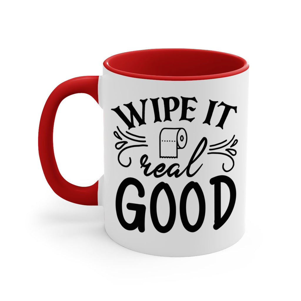 wipe it real good 50#- bathroom-Mug / Coffee Cup