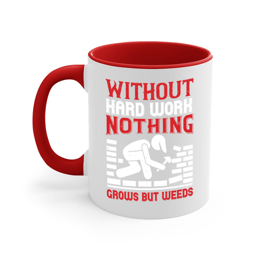 without hard work nothing grows but weeds 9#- labor day-Mug / Coffee Cup