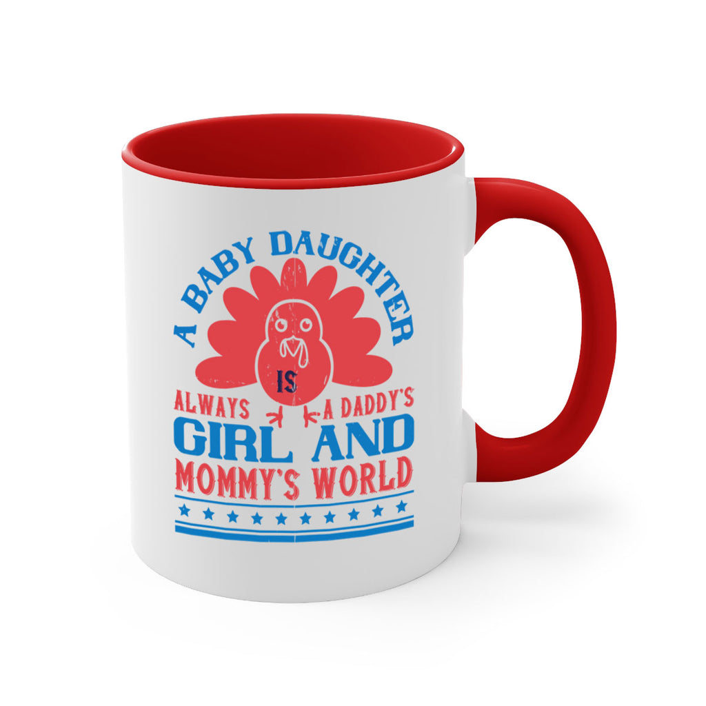 A baby daughter is always a Daddy’s girl and Mommy’s world Style 148#- baby2-Mug / Coffee Cup