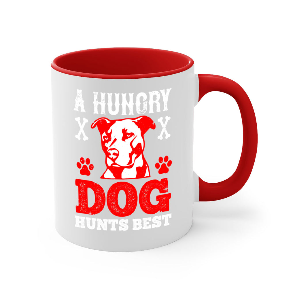 A hungry dog hunts best Style 198#- Dog-Mug / Coffee Cup
