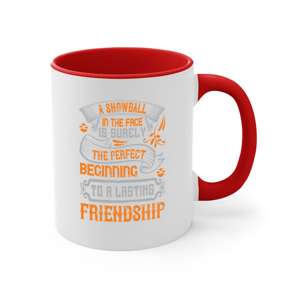 A snowball in the face is surely the perfect beginning to a lasting friendship Style 2#- best friend-Mug / Coffee Cup