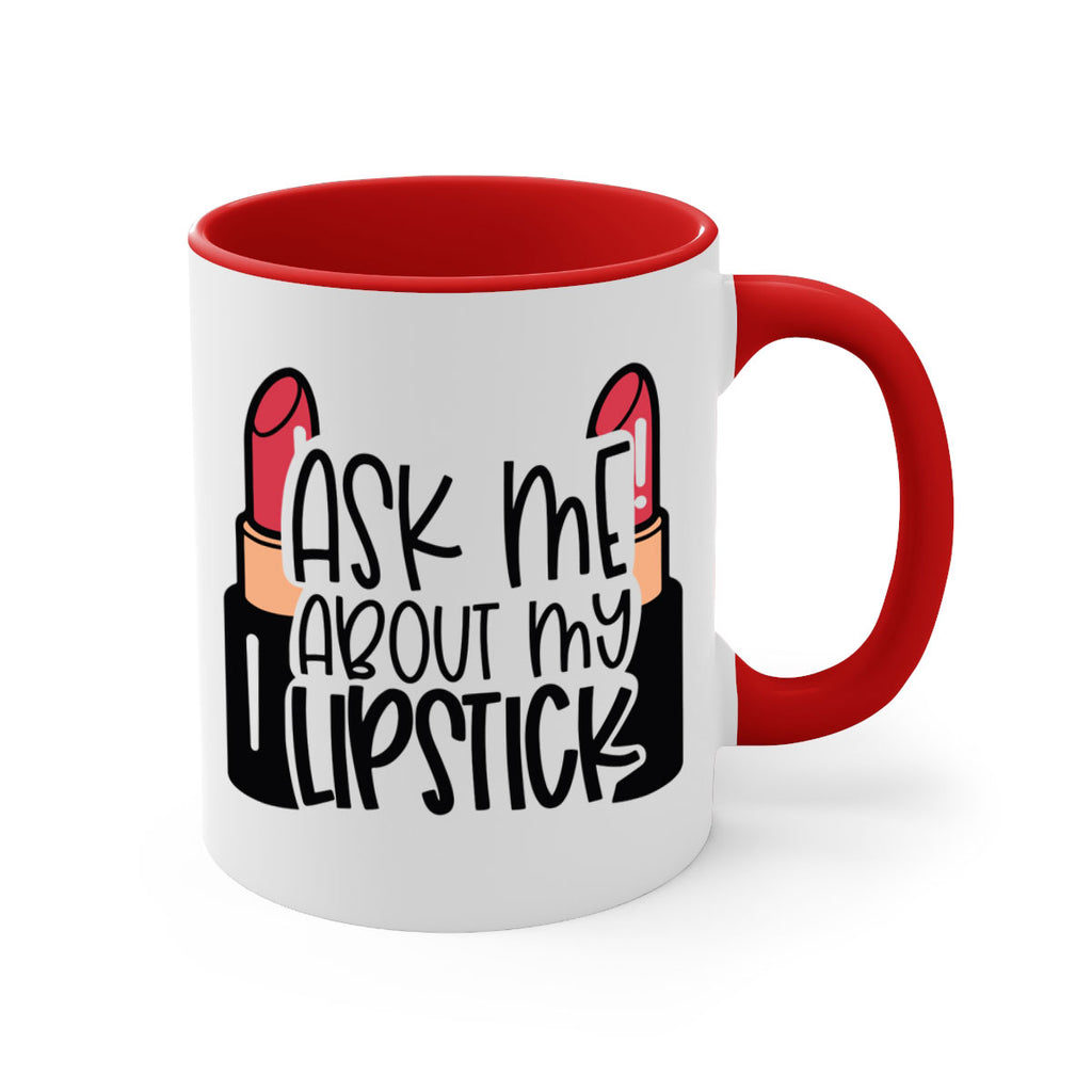 Ask Me About My Lipstick Style 141#- makeup-Mug / Coffee Cup