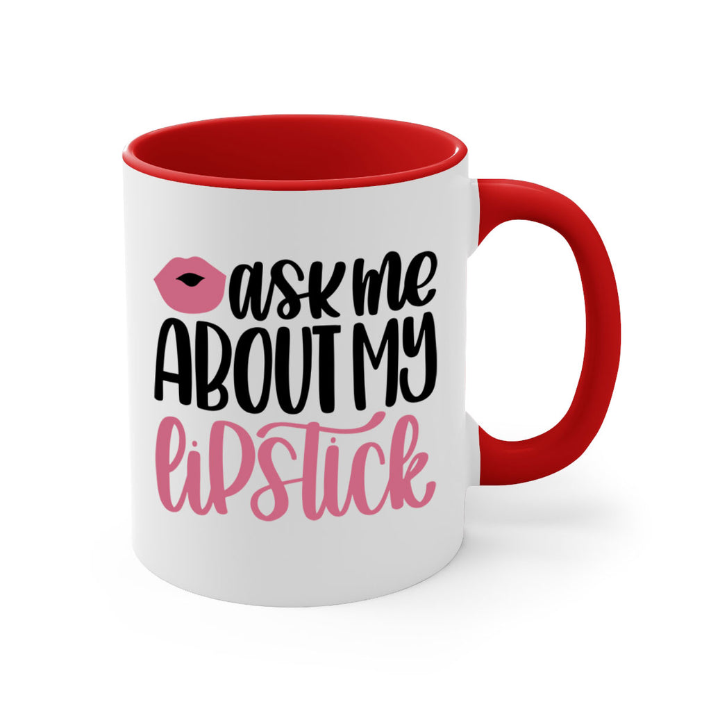 Ask Me About My Lipstick Style 142#- makeup-Mug / Coffee Cup