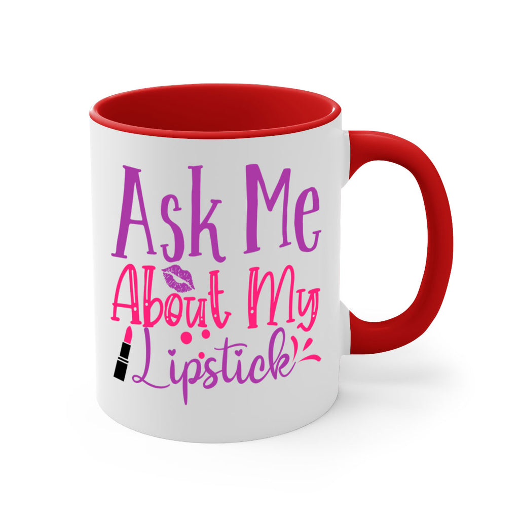 Ask Me About My Lipstick Style 254#- makeup-Mug / Coffee Cup