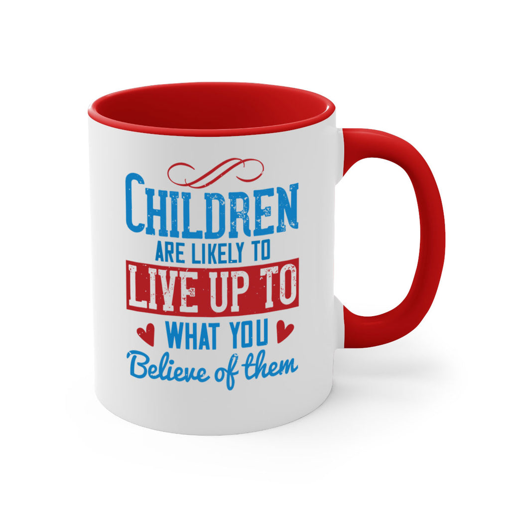 Children are likely to live up to what you believe of them Style 50#- kids-Mug / Coffee Cup