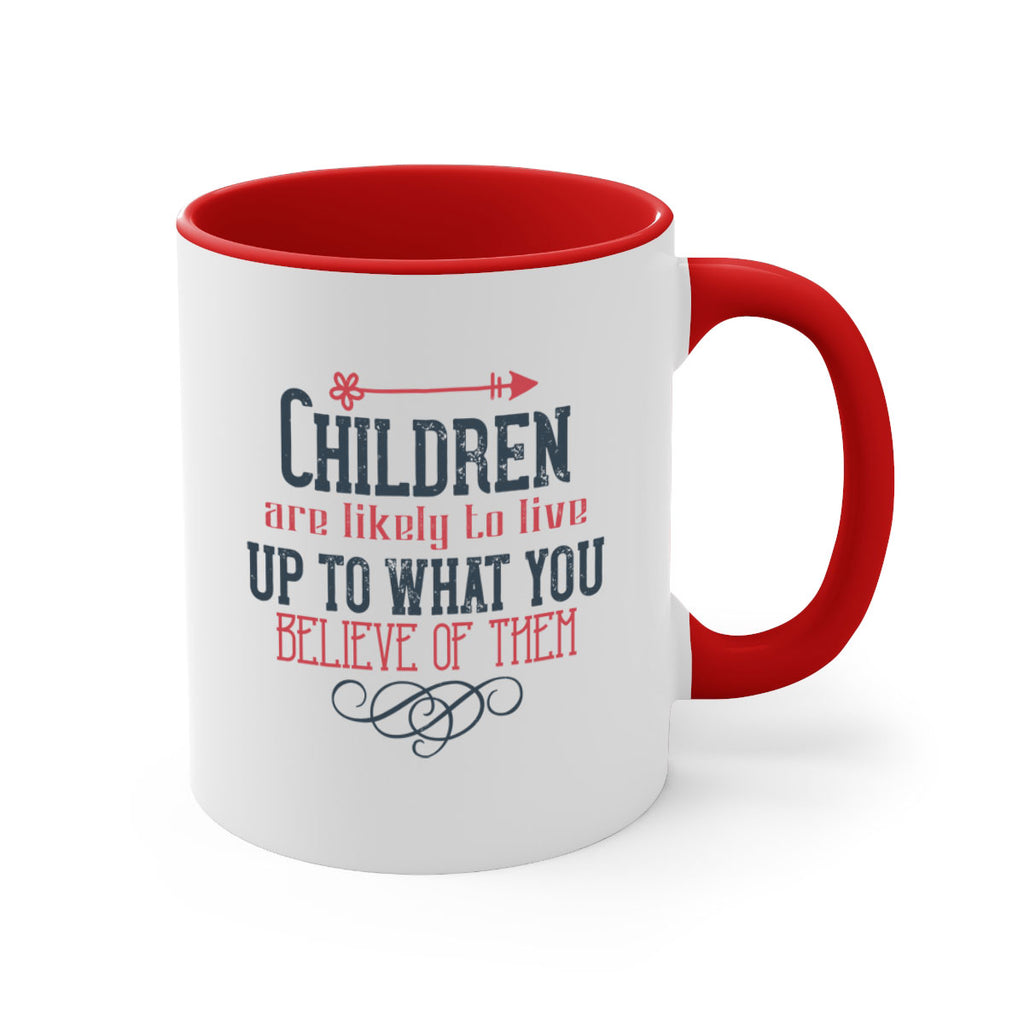 Children are likely to live up to what you believe of them Style 55#- kids-Mug / Coffee Cup