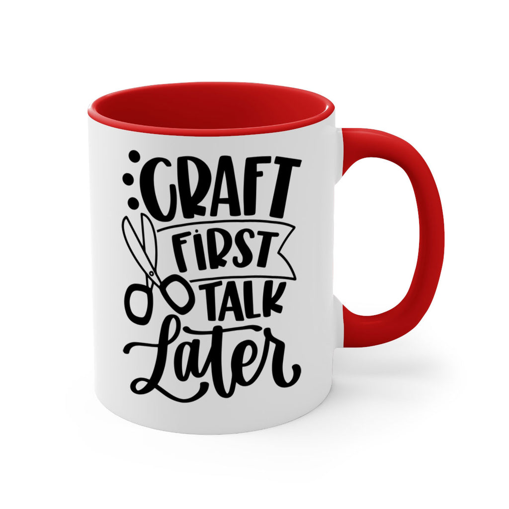 Craft First Talk Later 41#- crafting-Mug / Coffee Cup