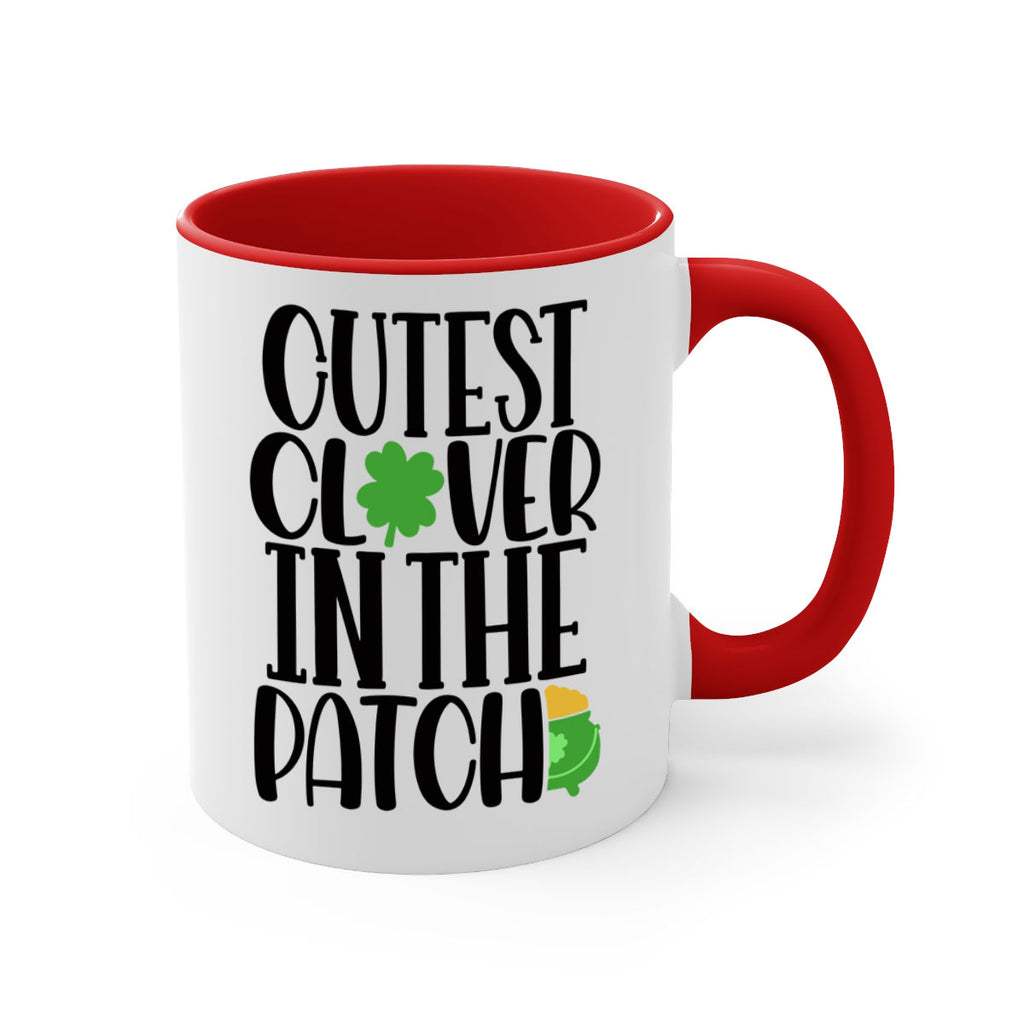 Cutest Clover In The Patch Style 102#- St Patricks Day-Mug / Coffee Cup