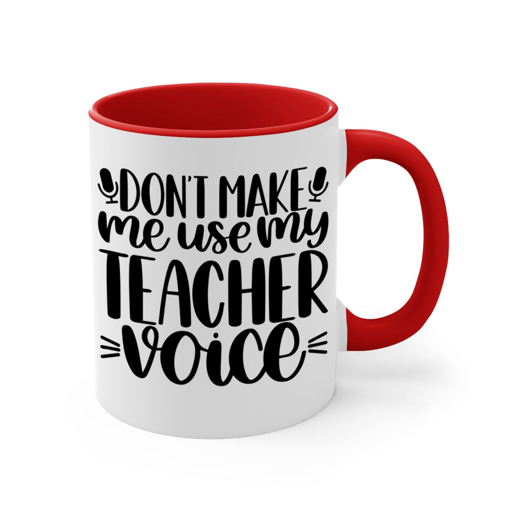 Dont Make Me Use Style 77#- teacher-Mug / Coffee Cup