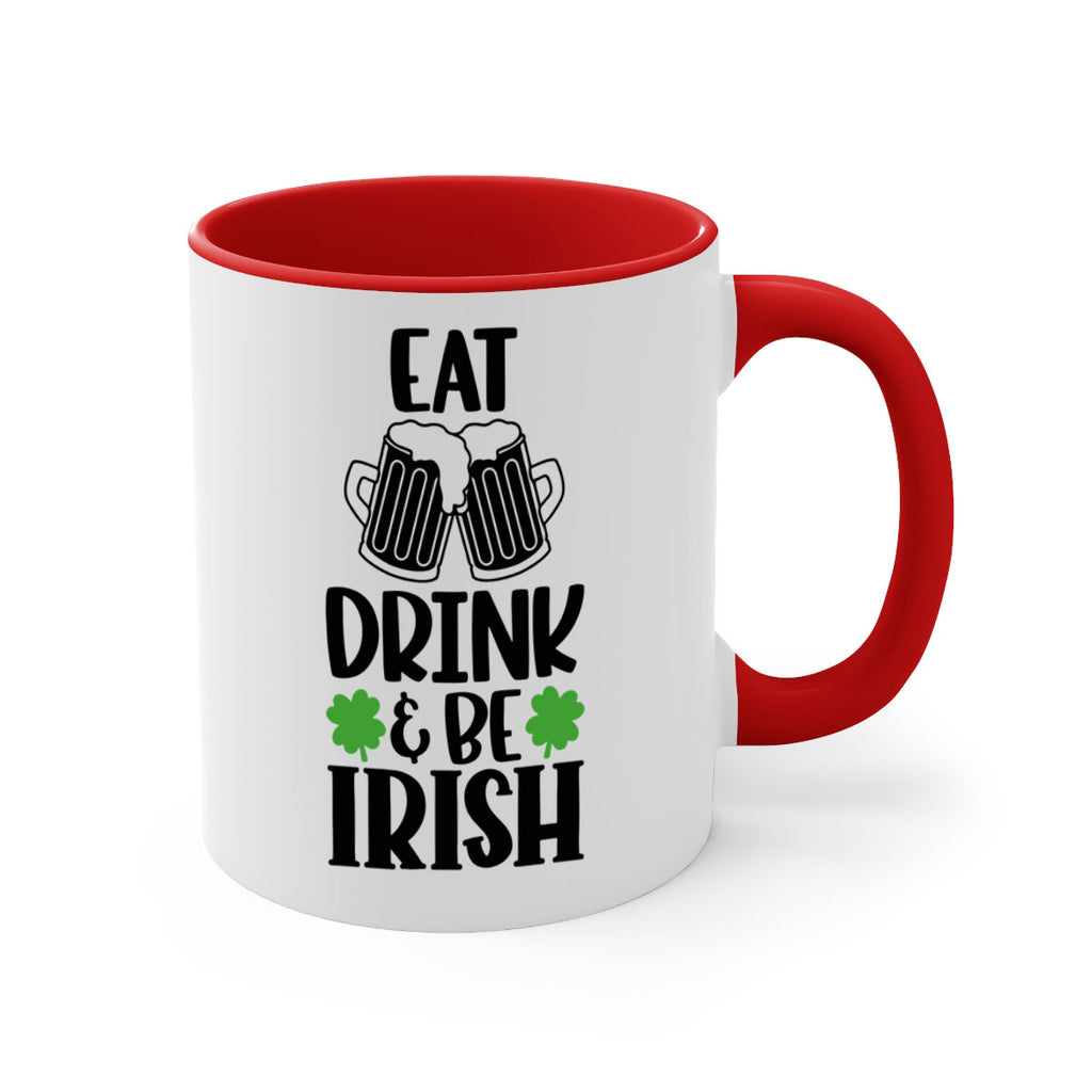 Eat Drink Be Irish Style 101#- St Patricks Day-Mug / Coffee Cup