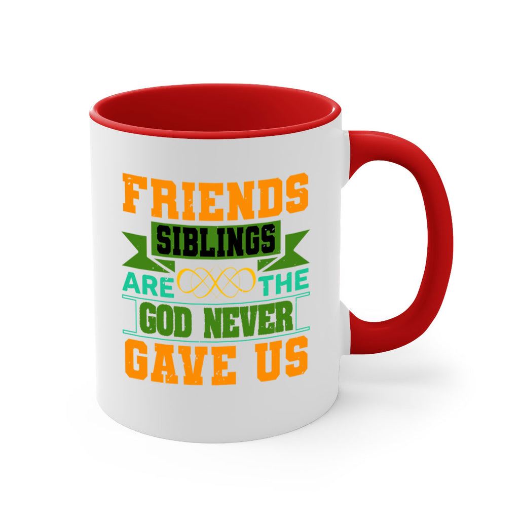 Friends are the siblings God never gave us Style 1#- best friend-Mug / Coffee Cup