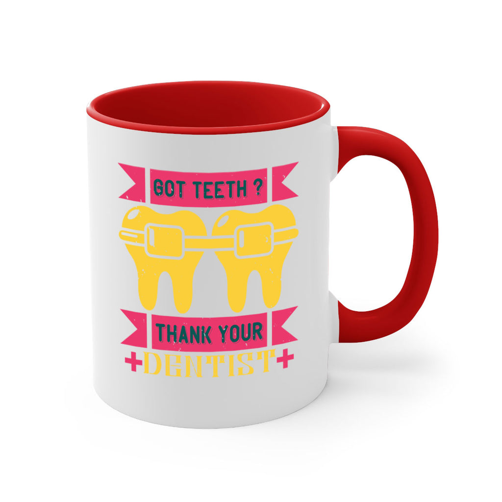 Got teeth thank your Style 40#- dentist-Mug / Coffee Cup