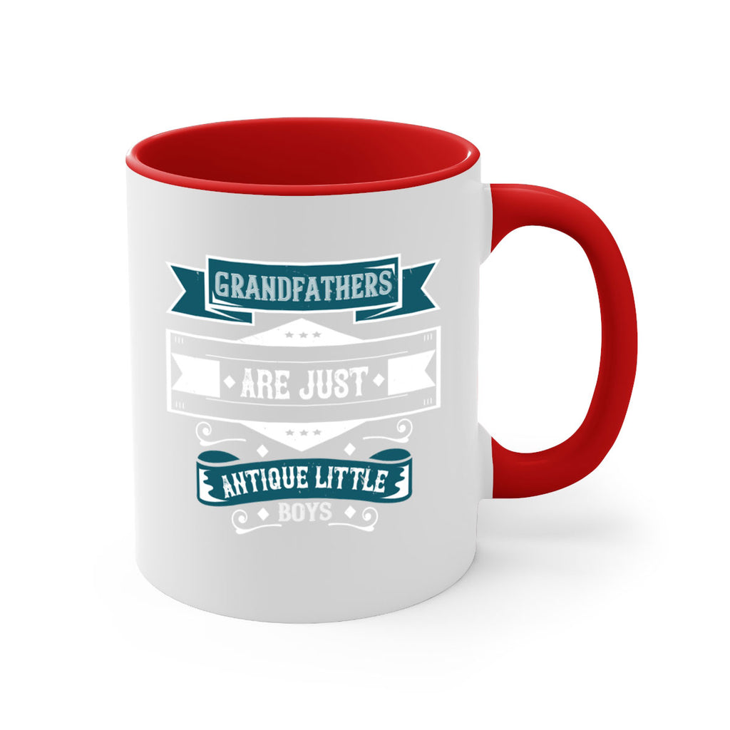 Grandfathers are just antique little boys 132#- grandpa-Mug / Coffee Cup