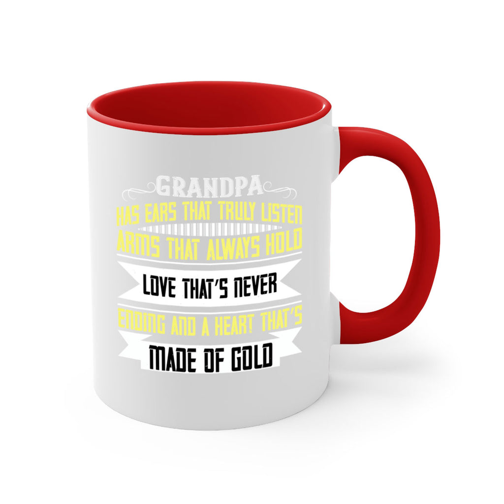 Grandpa has ears that truly listen 120#- grandpa-Mug / Coffee Cup