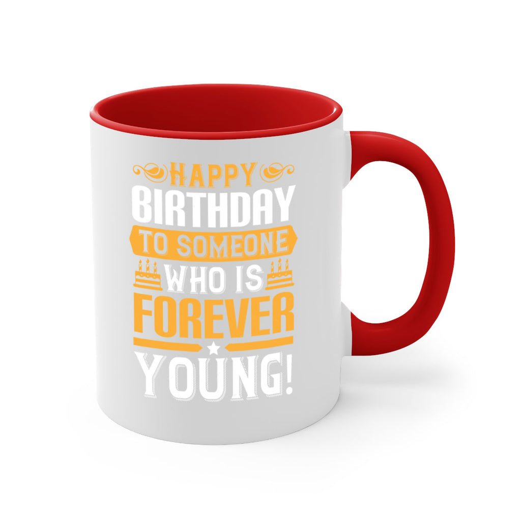 Happy birthday to someone who is forever young Style 80#- birthday-Mug / Coffee Cup