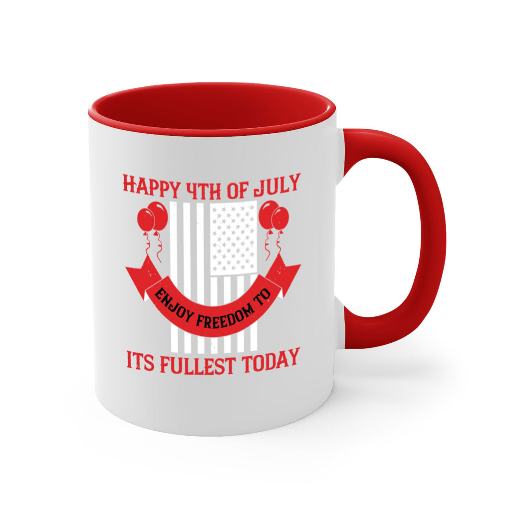 Happy th of July—enjoy freedom to its fullest today Style 101#- 4th Of July-Mug / Coffee Cup