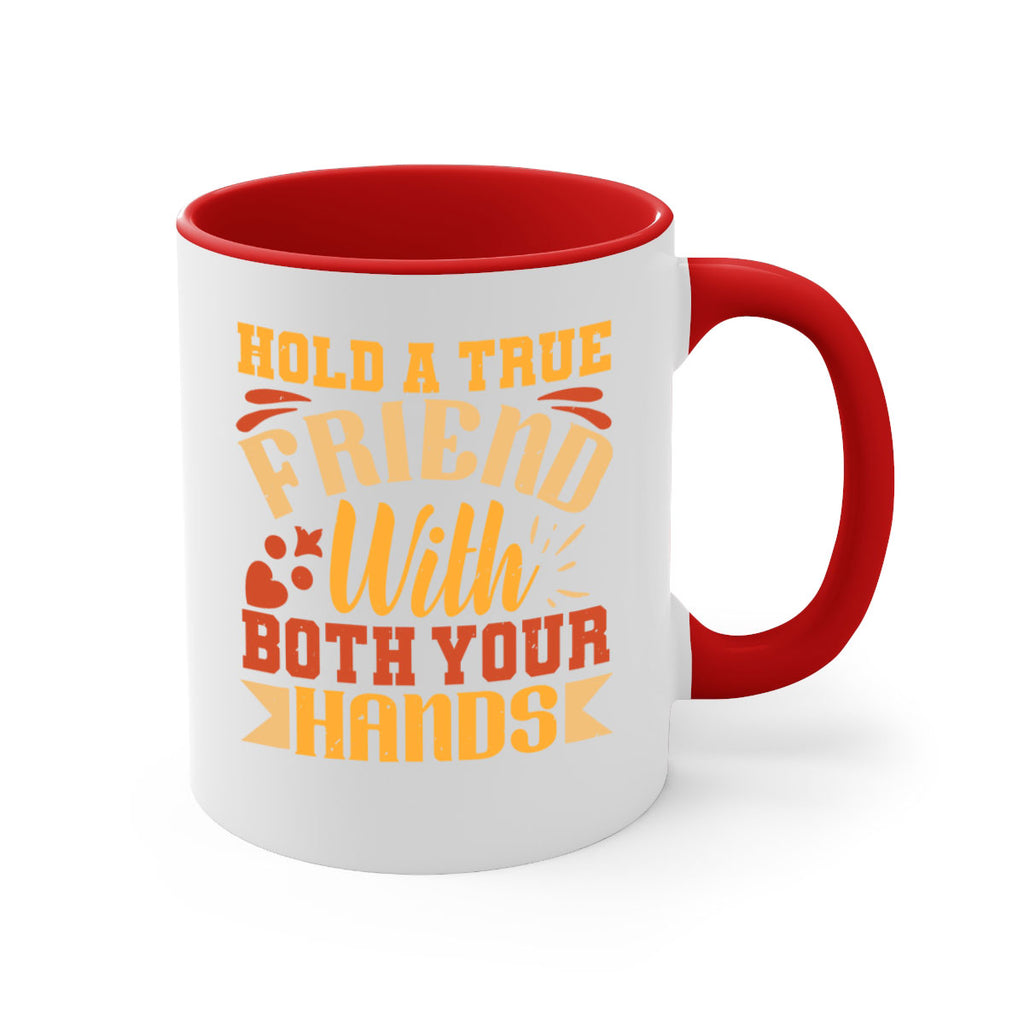 Hold a true friend with both your hands Style 100#- best friend-Mug / Coffee Cup