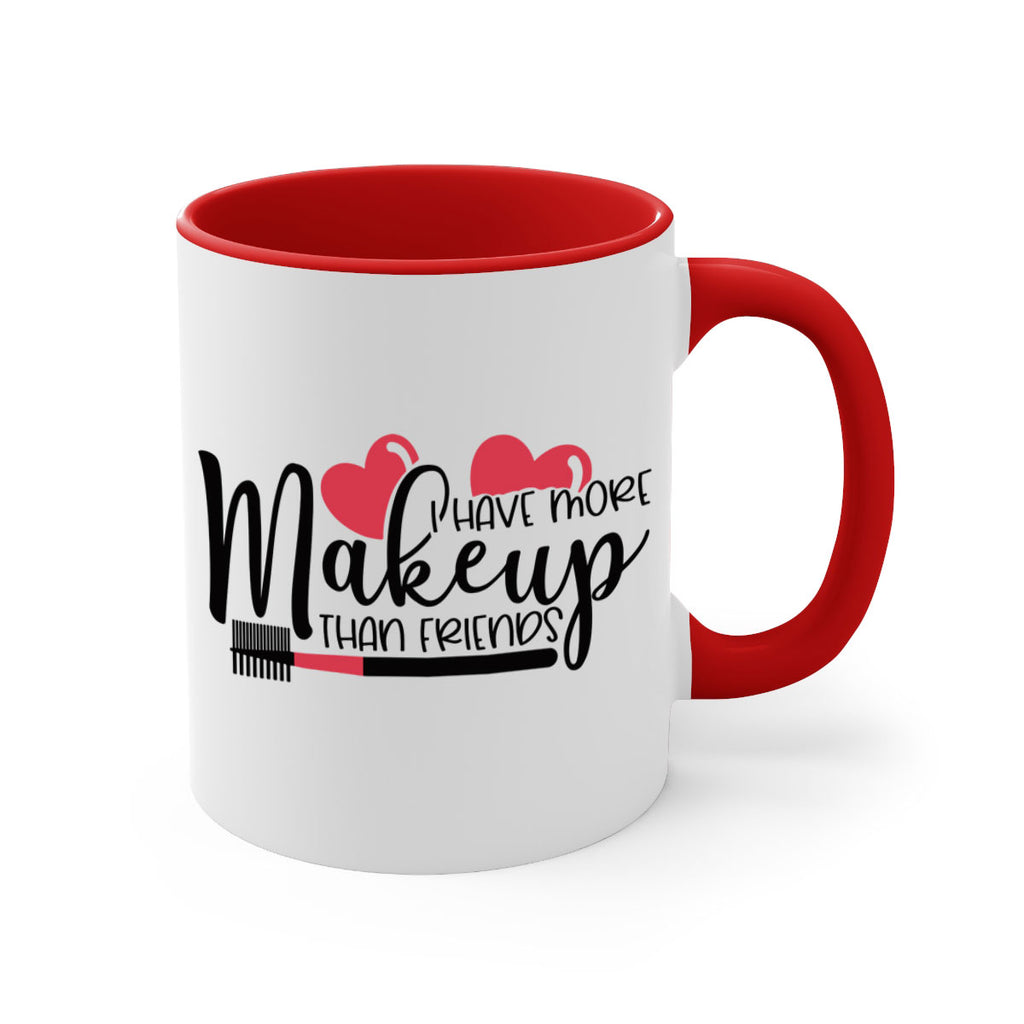 I Have More Makeup Than Friends Style 82#- makeup-Mug / Coffee Cup