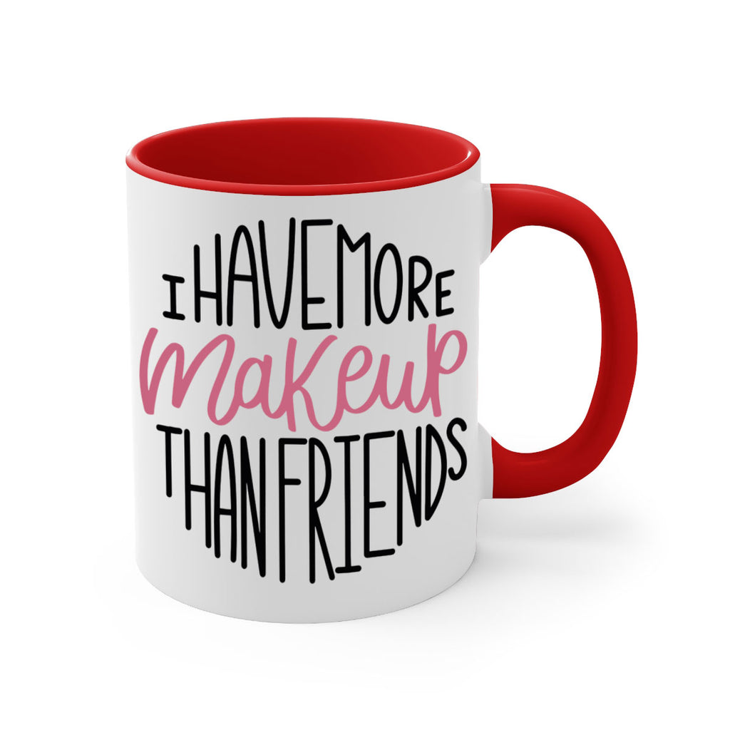 I Have More Makeup Than Friends Style 83#- makeup-Mug / Coffee Cup