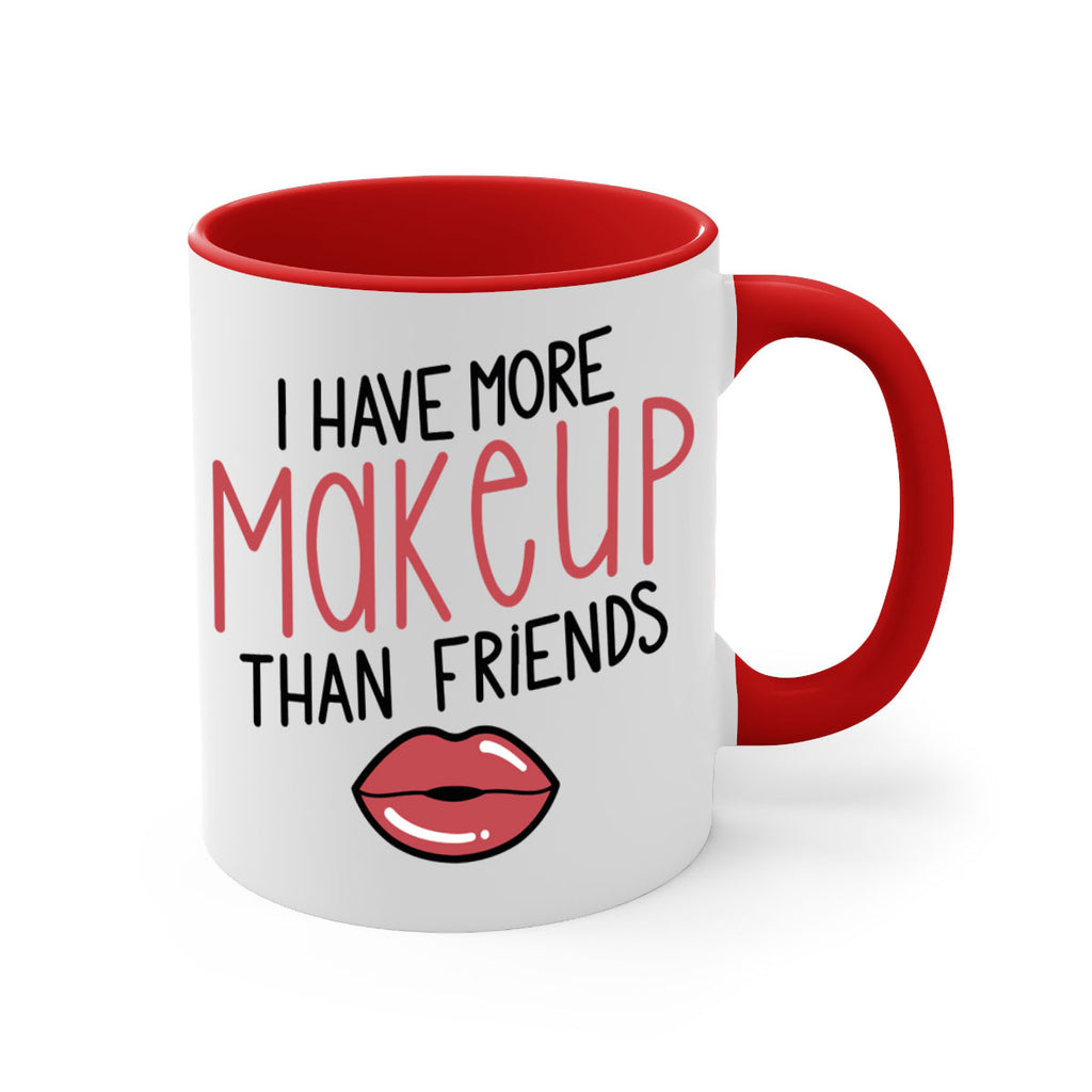 I Have More Makeup Than Friends Style 84#- makeup-Mug / Coffee Cup