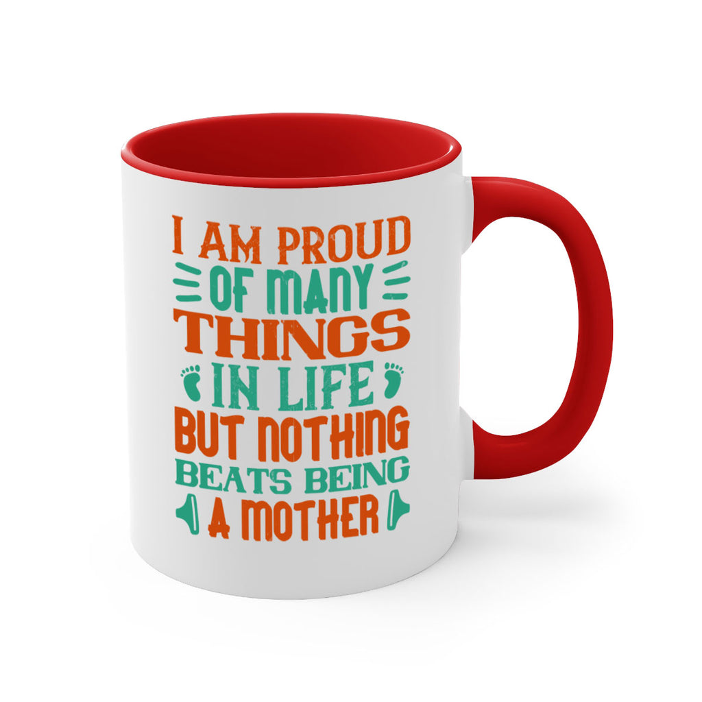 I am proud of many things in life but nothing beats being a mother Style 119#- baby2-Mug / Coffee Cup