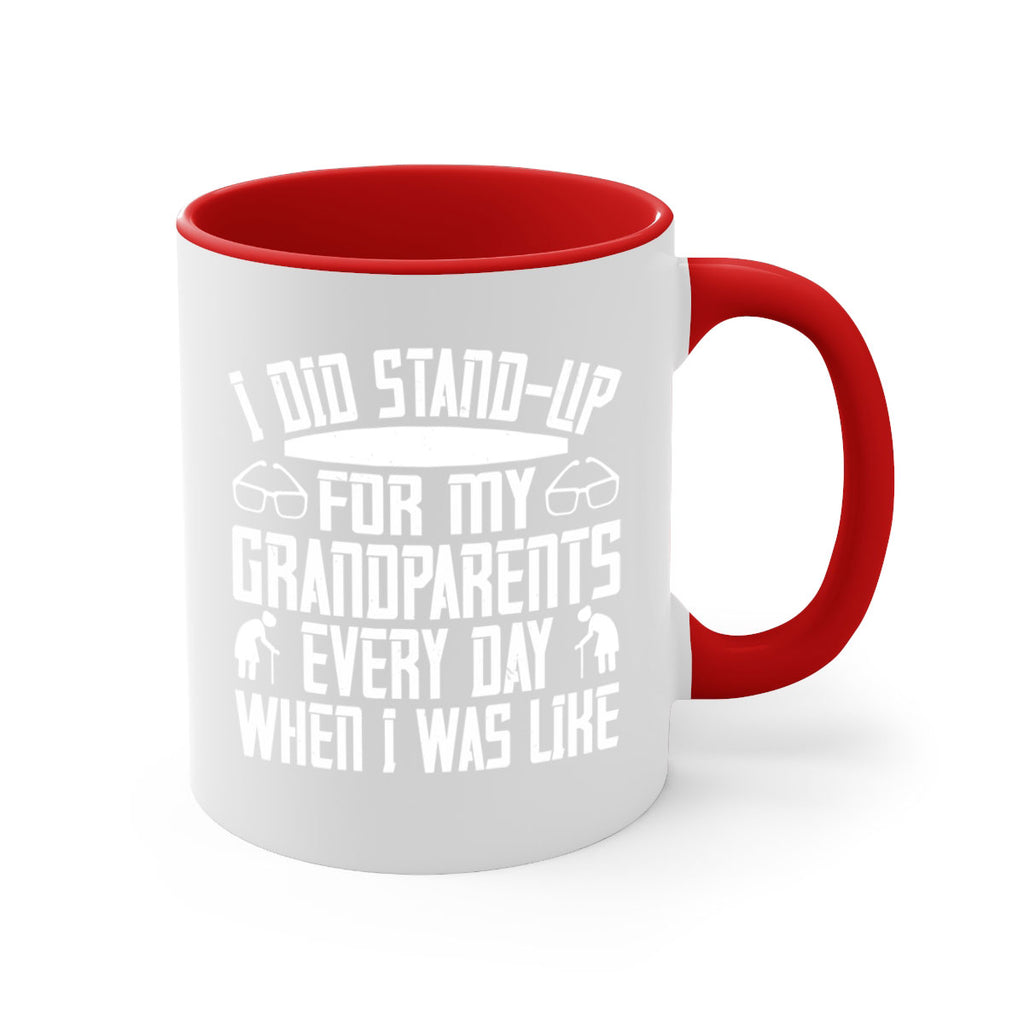 I did standup for my grandparents every day when I was like 73#- grandma-Mug / Coffee Cup