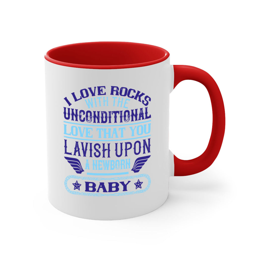 I love rocks with the unconditional love that you lavish upon a newborn baby Style 117#- baby2-Mug / Coffee Cup