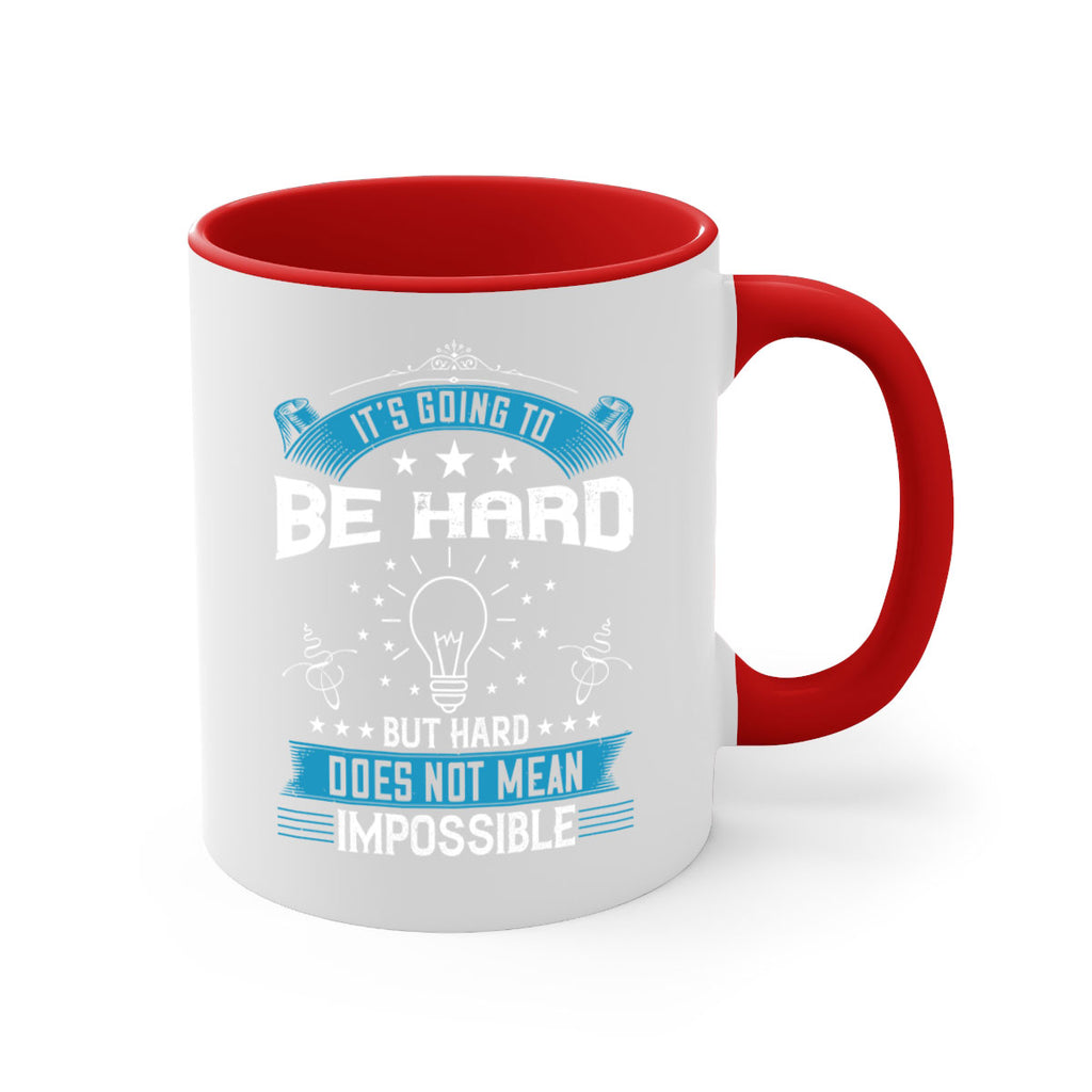 It’s going to be hard but hard does not mean impossible Style 33#- motivation-Mug / Coffee Cup