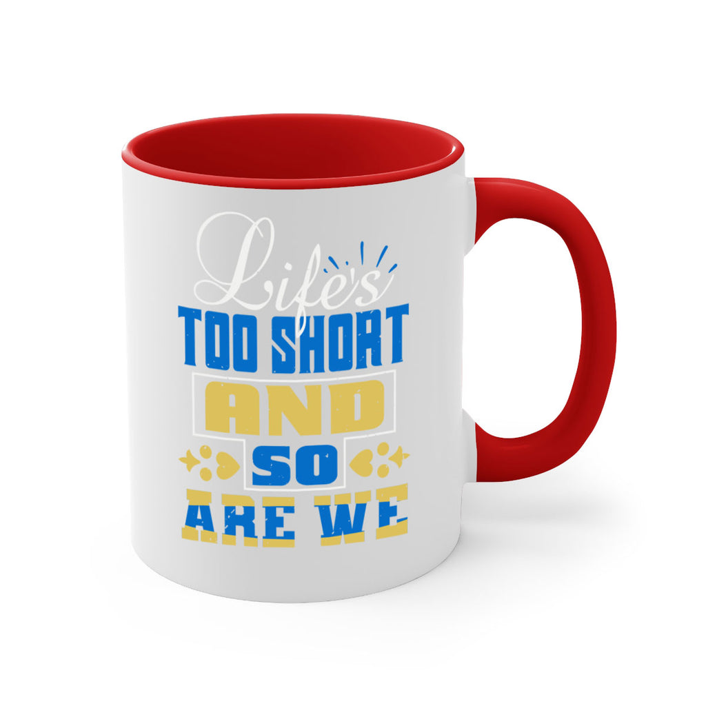 Life’s too short and so are we Style 88#- best friend-Mug / Coffee Cup