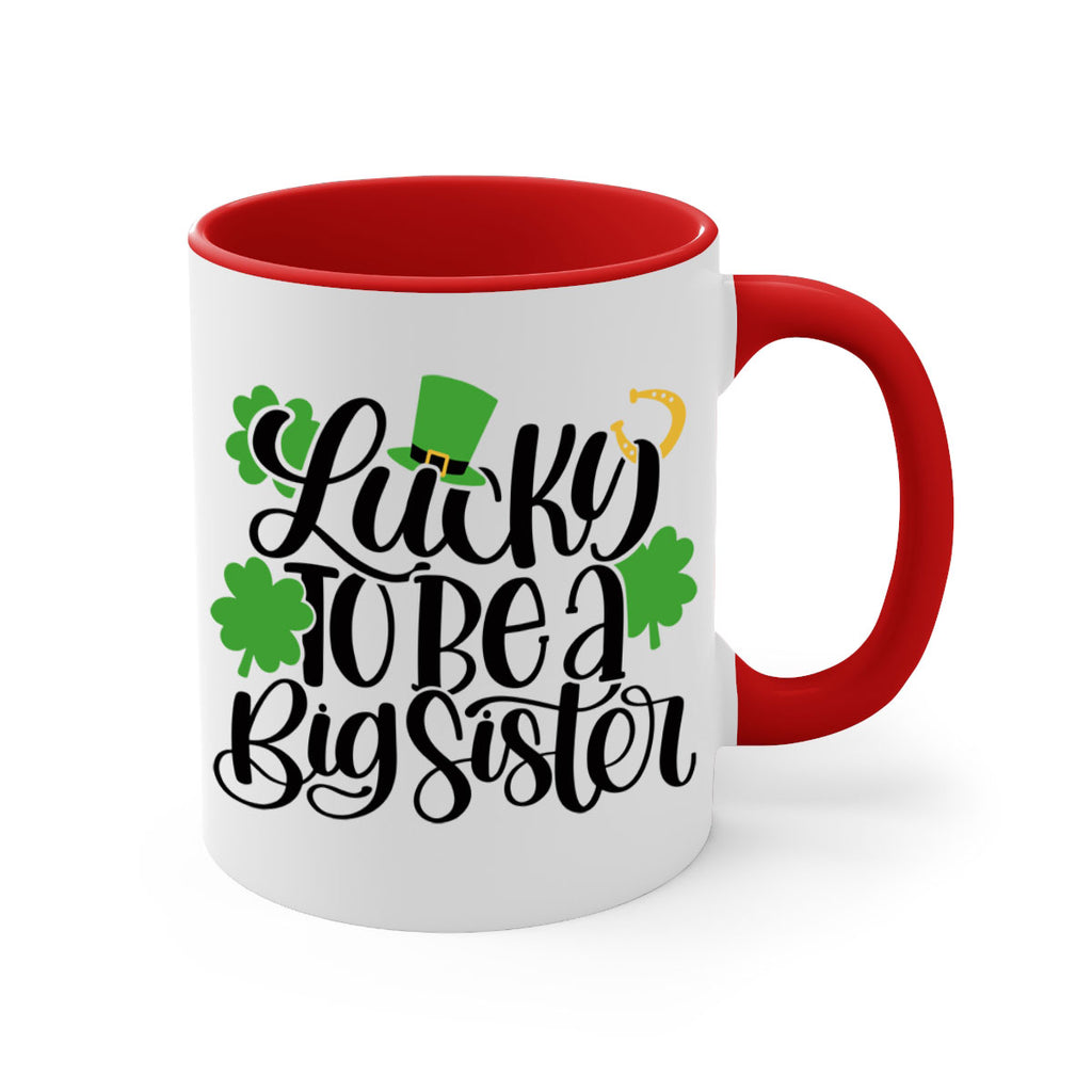 Lucky To Be A Big Sister Style 51#- St Patricks Day-Mug / Coffee Cup