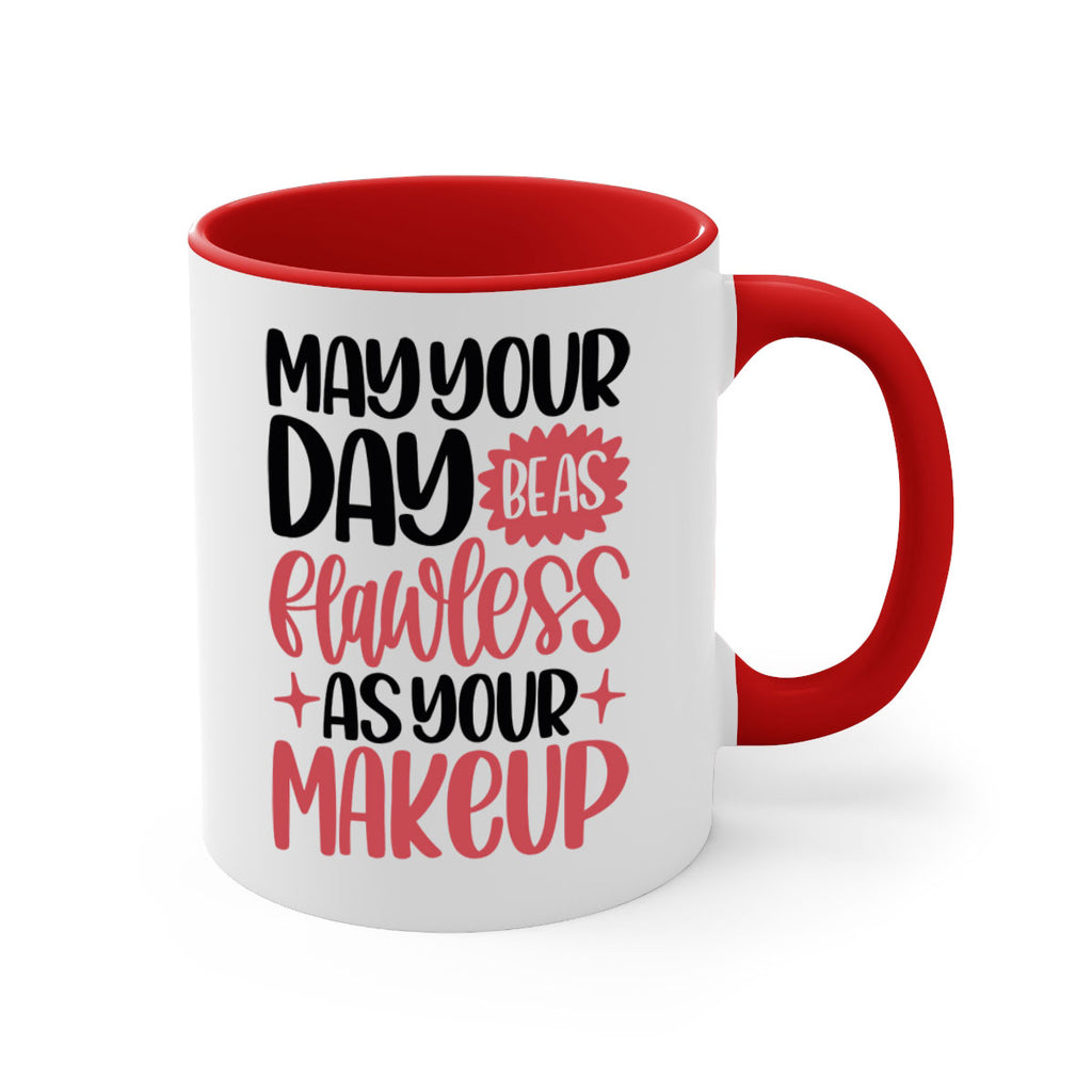 May Your Day Be As Flawless As Your Makeup Style 37#- makeup-Mug / Coffee Cup