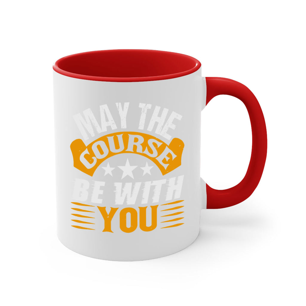 May the course be with you 43#- Farm and garden-Mug / Coffee Cup