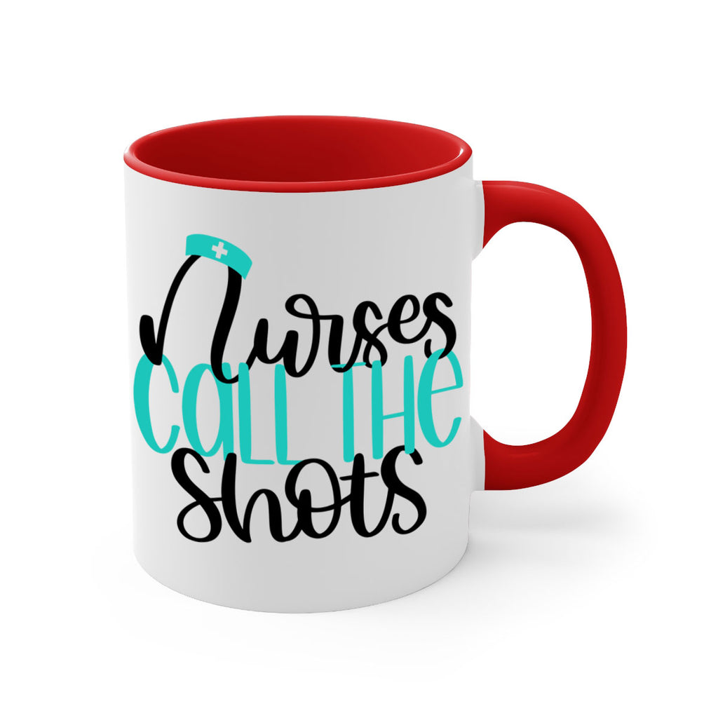 Nurses Call The Shots Style Style 89#- nurse-Mug / Coffee Cup