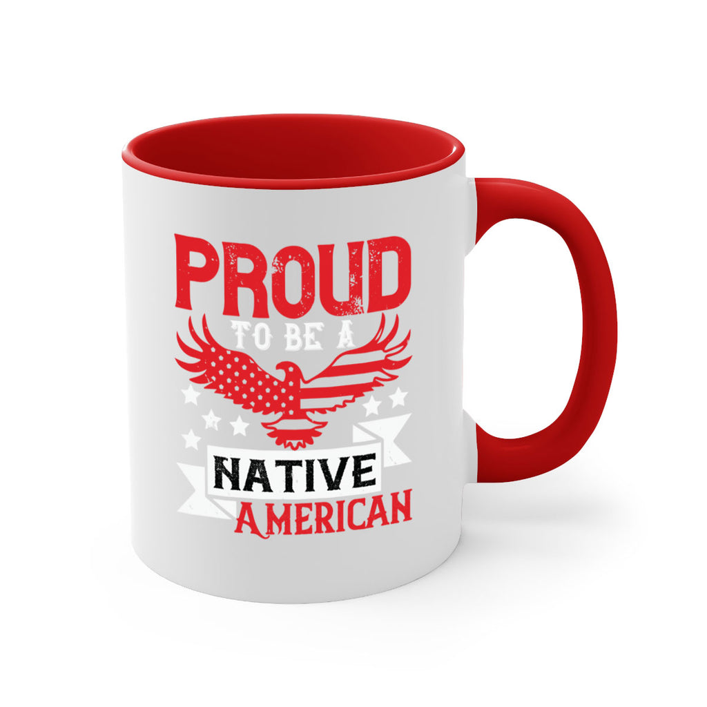 Proud to be a Native American Style 188#- 4th Of July-Mug / Coffee Cup