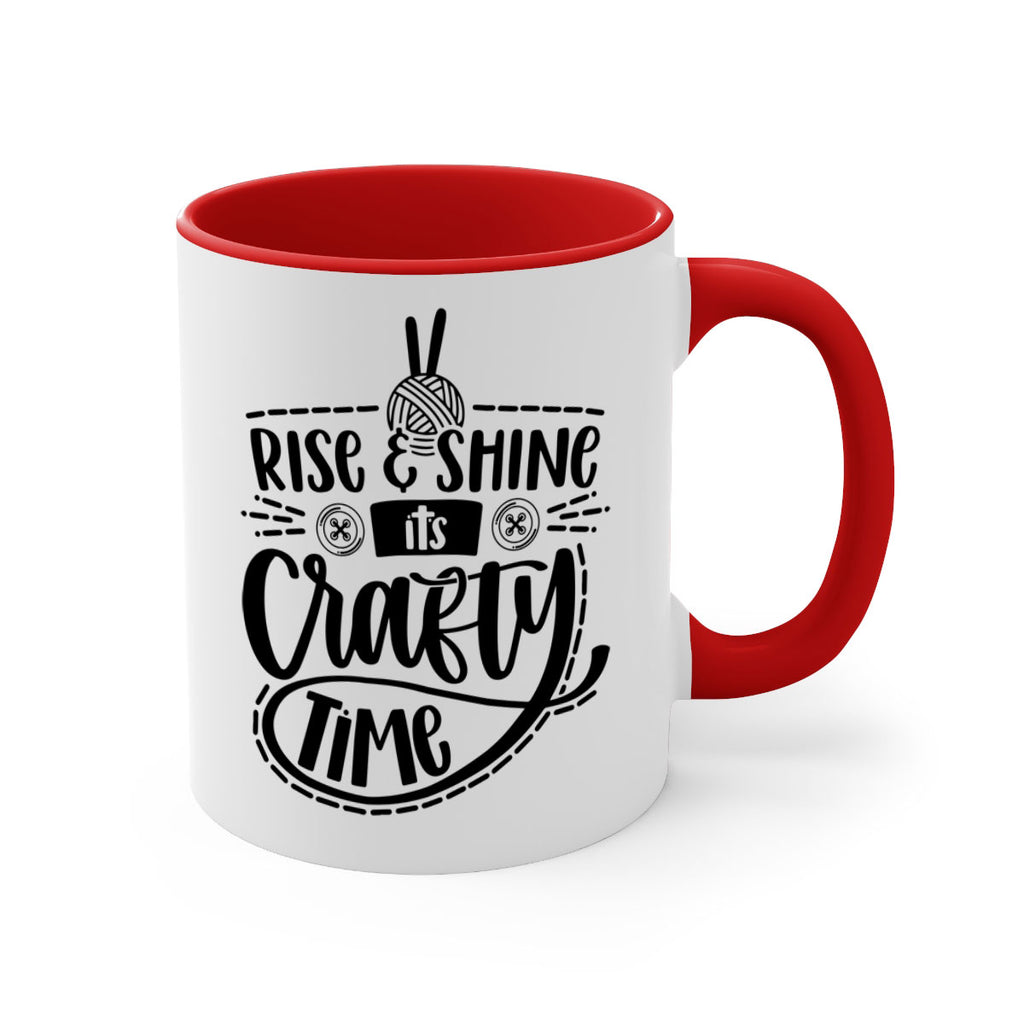 Rise Shine Its Crafty Time 9#- crafting-Mug / Coffee Cup