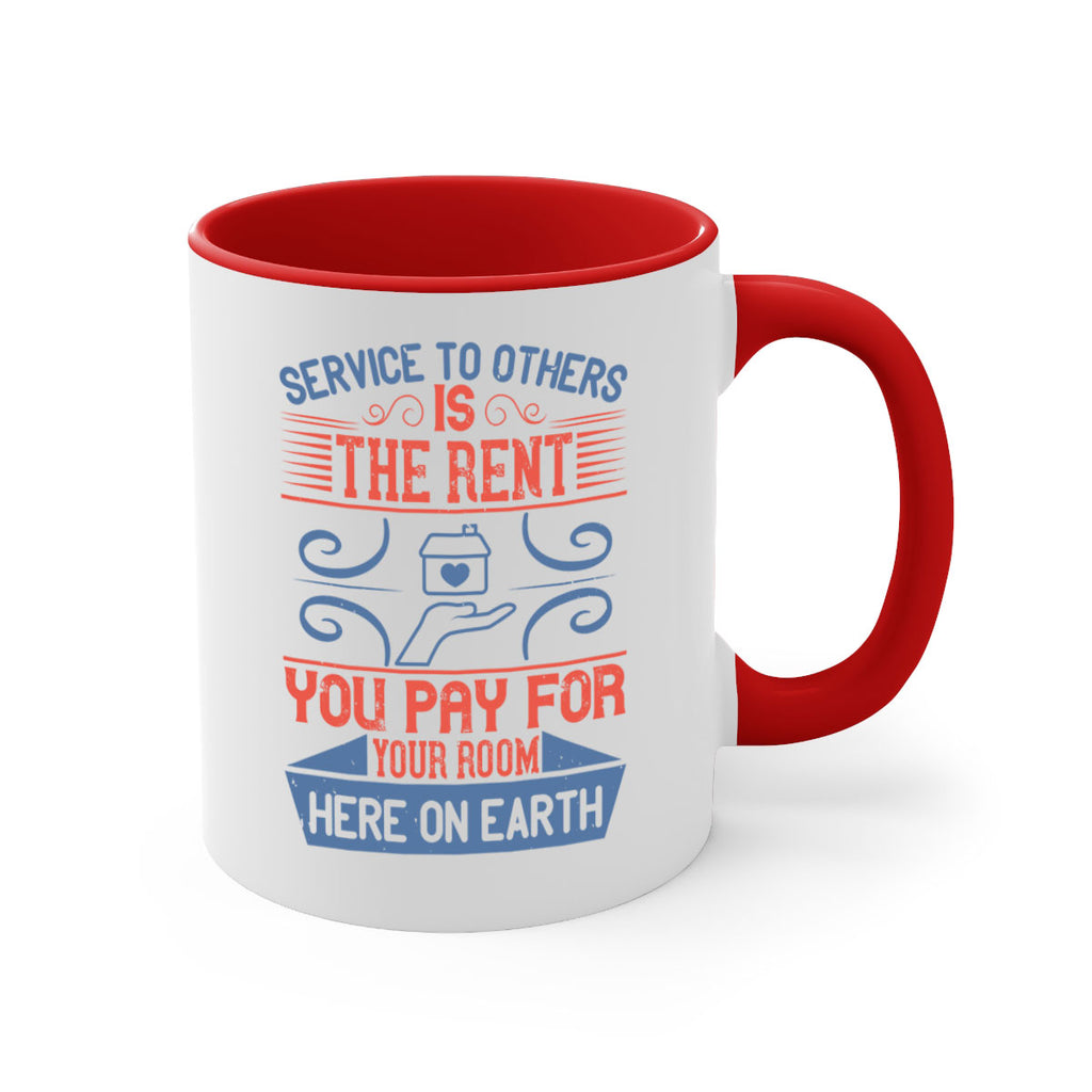 Service to others is the rent you pay for your room here on earth Style 29#-Volunteer-Mug / Coffee Cup