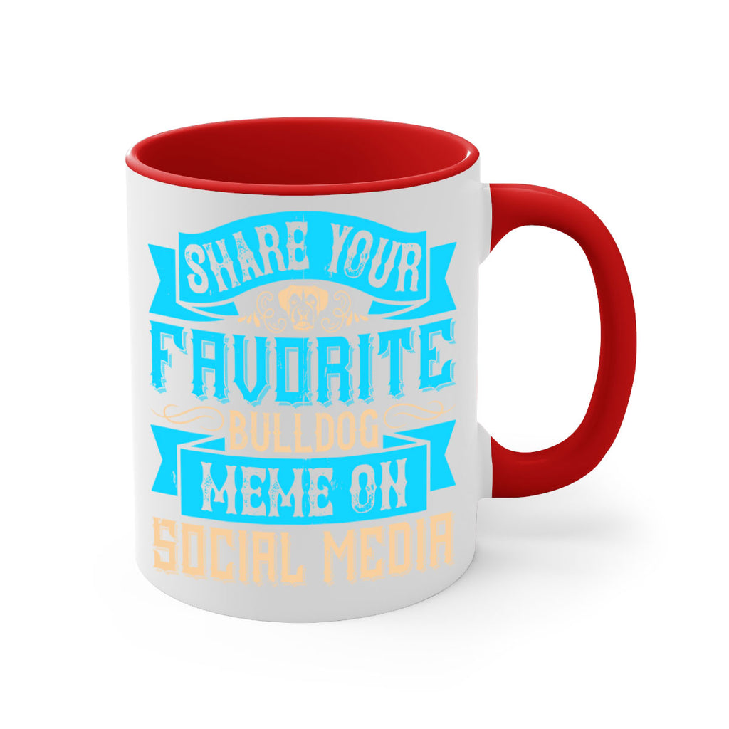Share your favorite bulldog meme on social media Style 26#- Dog-Mug / Coffee Cup