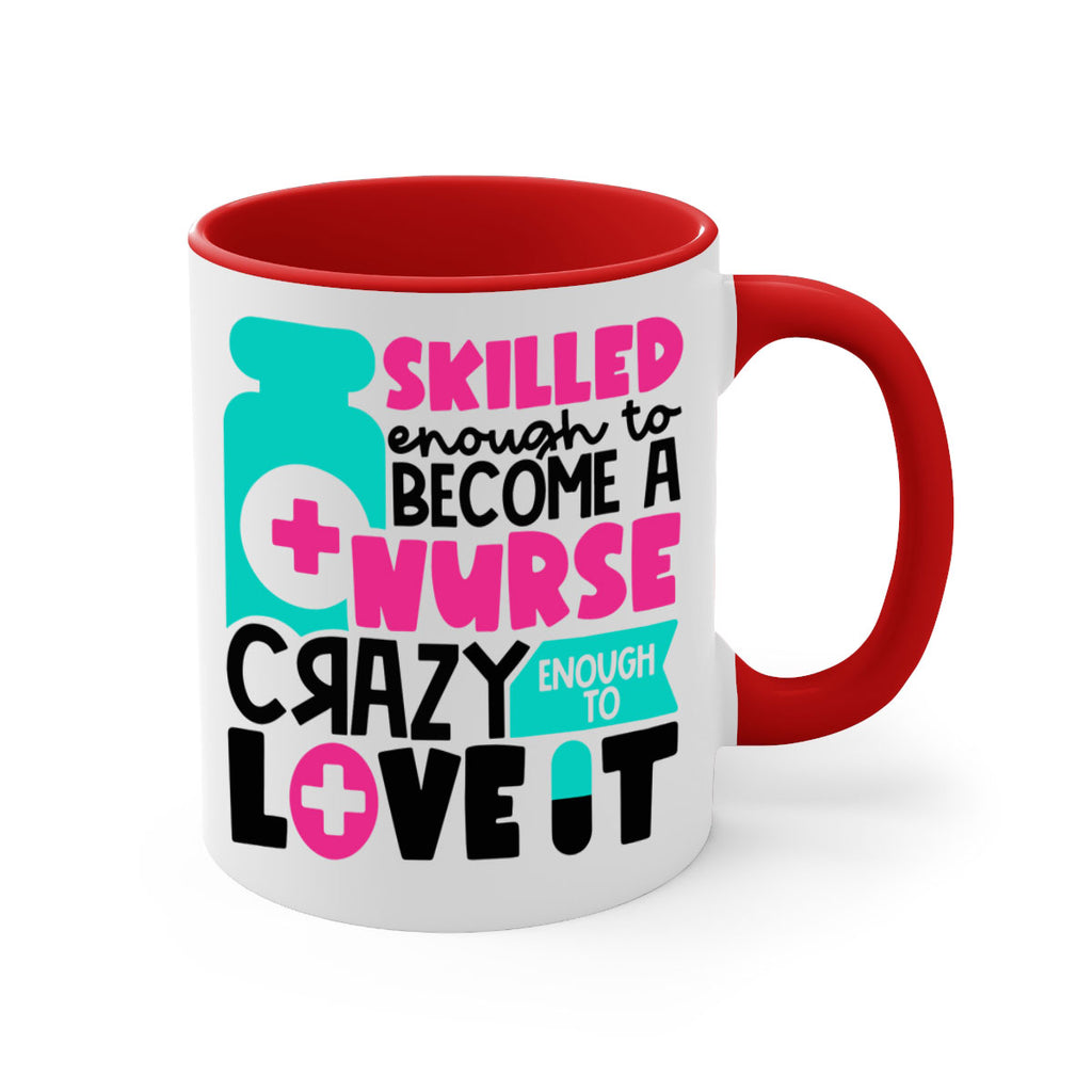 Skilled Enough To Become A Nurse Crazy Enough To Love It Style Style 38#- nurse-Mug / Coffee Cup
