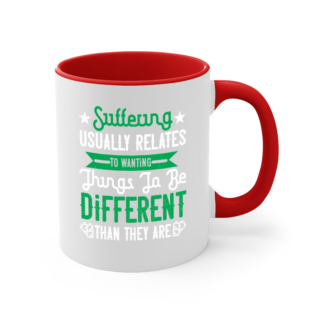 Suffering usually relates to wanting things to be different than they are Style 29#- Self awareness-Mug / Coffee Cup