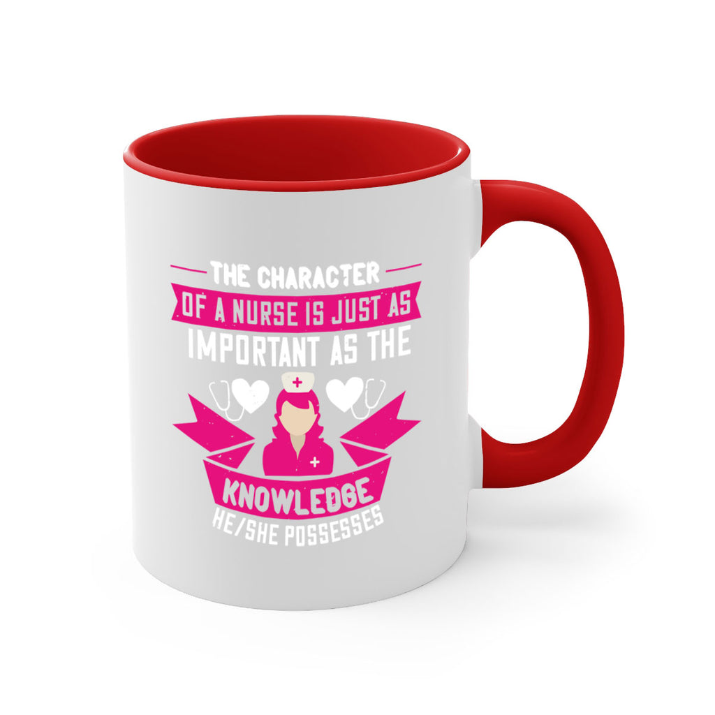 The character of a nurse is just as important as the knowledge heshe possesses Style 264#- nurse-Mug / Coffee Cup