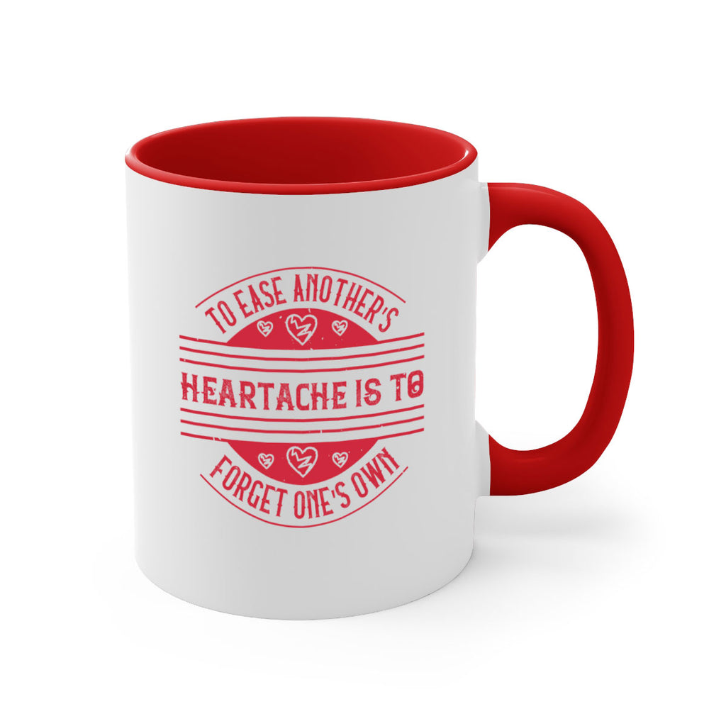 To ease anothers heartache is to forget ones own Style 20#-Volunteer-Mug / Coffee Cup