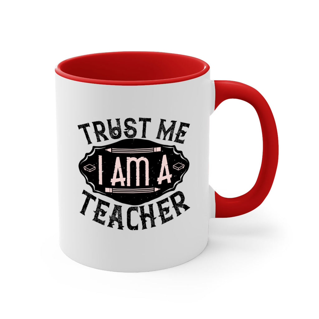 Trust Me I am a Teacher Style 2#- teacher-Mug / Coffee Cup