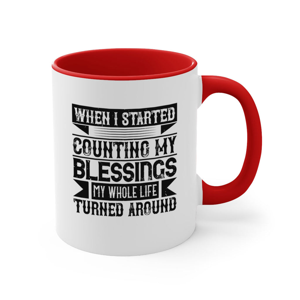 When I started counting my blessings my whole life turned around Style 9#-Volunteer-Mug / Coffee Cup