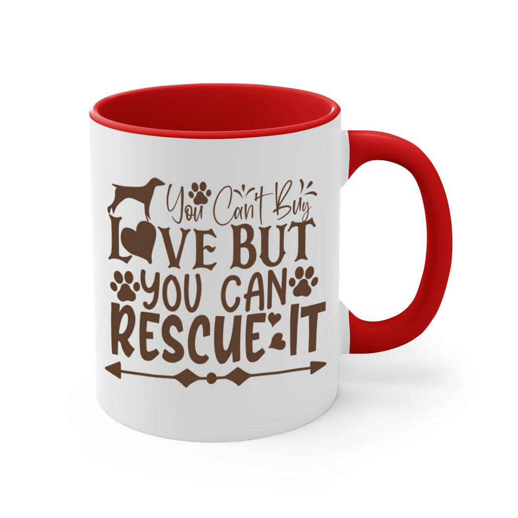 You Cant Buy Love But You Can Rescue It Style 55#- Dog-Mug / Coffee Cup