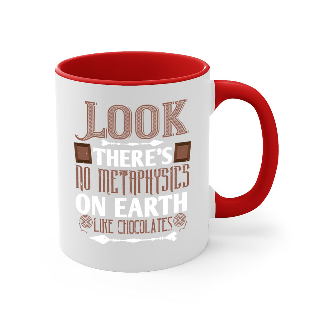 “look theres no metaphysics on earth like chocolates” 5#- chocolate-Mug / Coffee Cup