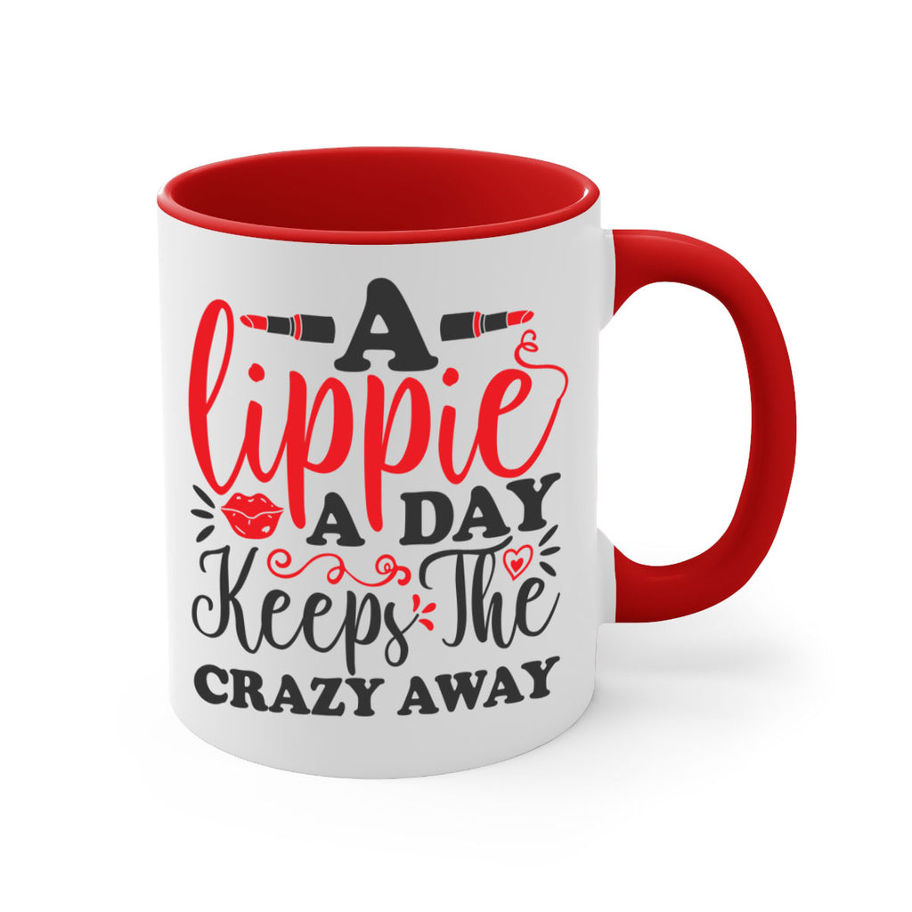 a lippie a day keeps the crazyaway Style 166#- makeup-Mug / Coffee Cup