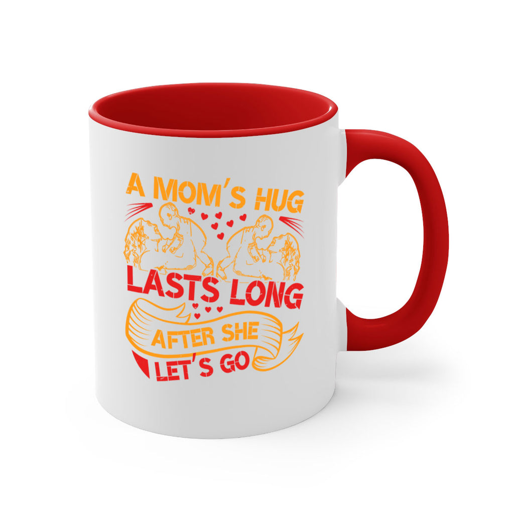 a moms hug lasts long after she lets go 99#- mothers day-Mug / Coffee Cup