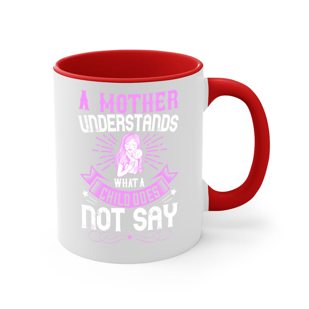 a mother understands what a child does not say 238#- mom-Mug / Coffee Cup