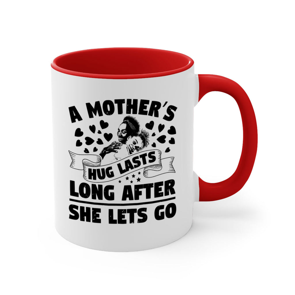 a mothers hug lasts long after she lets go 55#- mothers day-Mug / Coffee Cup